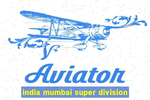 india mumbai super division